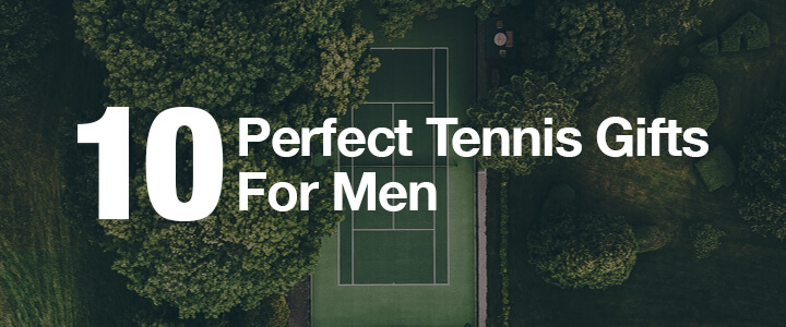 Tennis Gifts for Him
