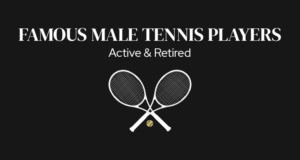 50+ Famous Male Tennis Players | Active & Retired