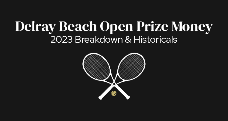 Delray Beach Open Prize Money | 2023 Breakdown & Historicals