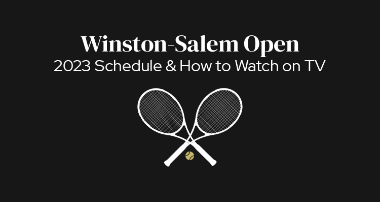 2023 Winston-Salem Open Schedule of Play & How to Watch on TV