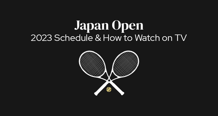 2023 Japan Open Schedule of Play & How to Watch on TV