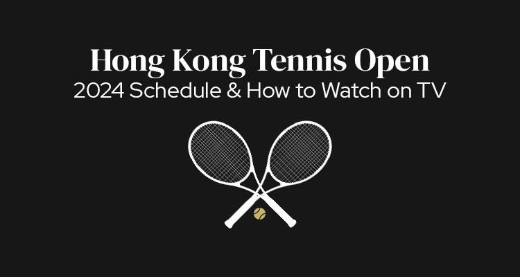 2024 Hong Kong Tennis Open Schedule of Play & How to Watch on TV