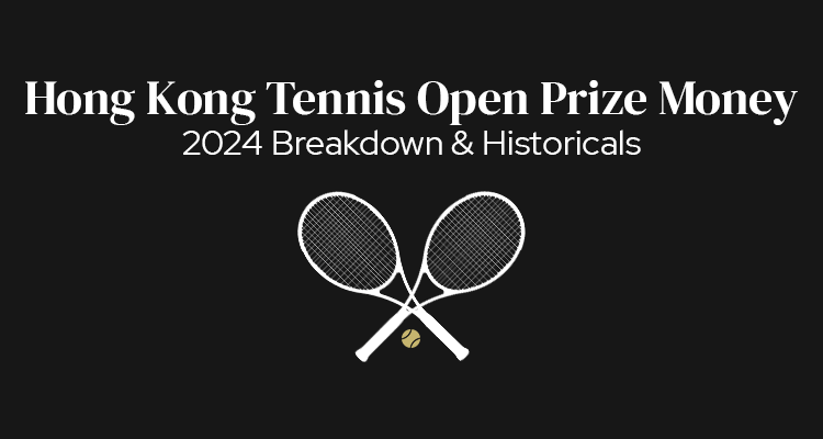 Hong Kong Tennis Open Prize Money | 2024 Breakdown & Historicals