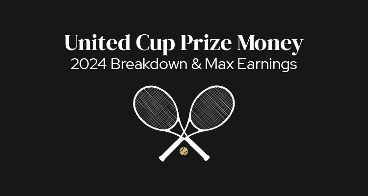 United Cup Prize Money | 2024 Breakdown & Historicals