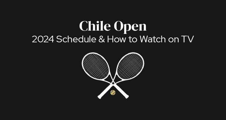 2024 Chile Open Schedule of Play & How to Watch on TV