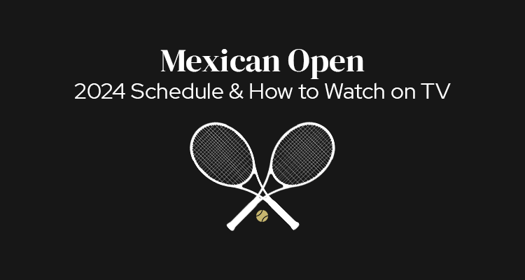 2024 Mexican Open, Acapulco Schedule of Play & How to Watch on TV