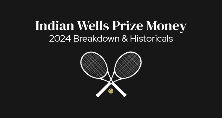 BNP Paribas Open, Indian Wells Prize Money | 2024 Breakdown & Historicals