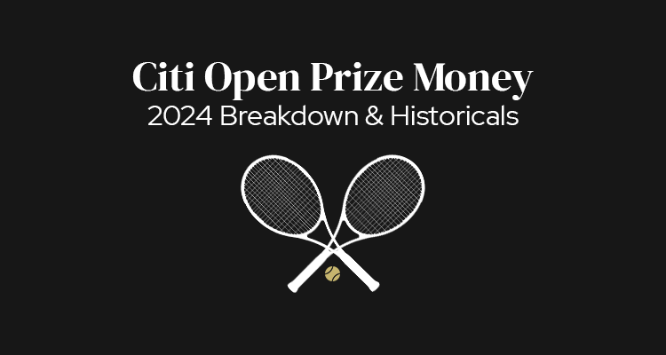 Citi Open Prize Money | 2024 Breakdown & Historicals