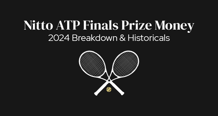 Nitto ATP Finals Prize Money | 2024 Breakdown & Historicals