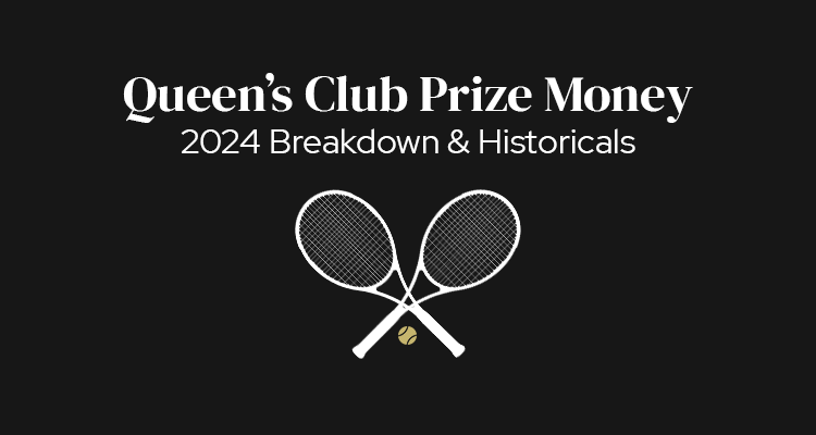 Queens Club Championships, London Prize Money | 2024 Breakdown & Historicals