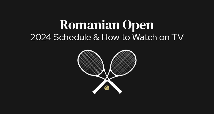 2024 Romanian Open, Bucharest Schedule of Play & How to Watch on TV
